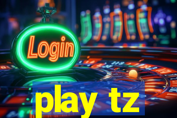 play tz